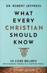 What Every Christian Should Know Study Guide by Robert Jeffress Paperback Book