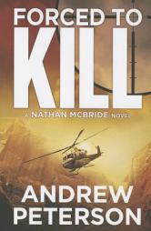 Forced to Kill by Andrew Peterson Paperback Book