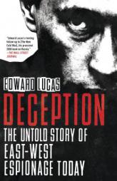 Deception: The Untold Story of East-West Espionage Today by Edward Lucas Paperback Book