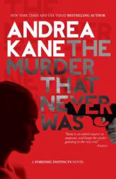 The Murder That Never Was: A Forensic Instincts Novel by Andrea Kane Paperback Book