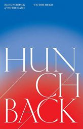 The Hunchback of Notre-Dame (Notre-Dame de Paris) by Victor Hugo Paperback Book