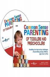 Common Sense Parenting of Toddlers and Preschoolers: Handling the Day-To-Day Challenges of Parenting Young Children, Ages Two to Five by Bridget Barnes Paperback Book