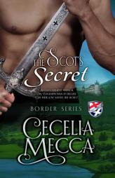 The Scot's Secret: Border Series Book 4 by Cecelia Mecca Paperback Book