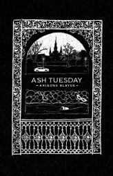 Ash Tuesday by Ariadne Blayde Paperback Book