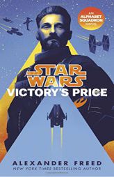 Victory's Price (Star Wars): An Alphabet Squadron Novel (Star Wars: Alphabet Squadron) by Alexander Freed Paperback Book