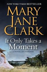 It Only Takes a Moment by Mary Jane Clark Paperback Book