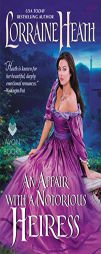 An Affair with a Notorious Heiress by Lorraine Heath Paperback Book