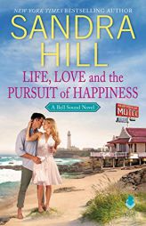 Life, Love and the Pursuit of Happiness: A Bell Sound Novel by Sandra Hill Paperback Book