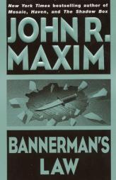 Bannerman's Law (Bannerman Novels) by John R. Maxim Paperback Book