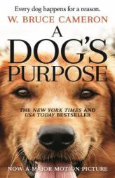 A Dog's Purpose: A Novel for Humans by W. Bruce Cameron Paperback Book
