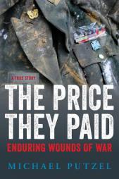 The Price They Paid: Enduring Wounds Of War by Michael Putzel Paperback Book