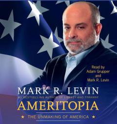 Ameritopia: The Unmaking of America by Mark R. Levin Paperback Book