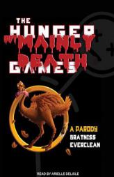 The Hunger But Mainly Death Games: A Parody by Bratniss Everclean Paperback Book