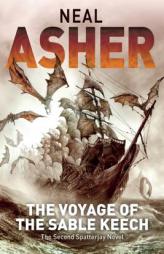 The Voyage of the Sable Keech: Spatterjay, Book 2 by Neal Asher Paperback Book