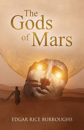 The Gods of Mars (Annotated) (Sastrugi Press Classics) by Edgar Rice Burroughs Paperback Book