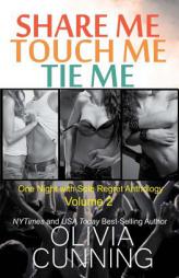Share Me, Touch Me, Tie Me (One Night with Sole Regret Anthologies) (Volume 2) by Olivia Cunning Paperback Book