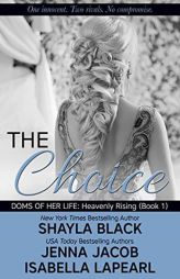 The Choice (Doms of Her Life: Heavenly Rising) by Shayla Black Paperback Book