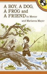 A Boy, a Dog, a Frog, and a Friend (Boy, Dog, Frog) by Mercer Mayer Paperback Book