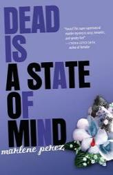 Dead Is a State of Mind by Marlene Perez Paperback Book
