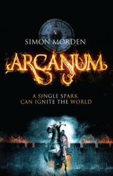 Arcanum by Simon Morden Paperback Book