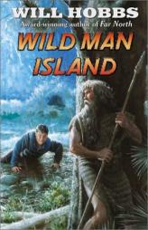 Wild Man Island by Will Hobbs Paperback Book