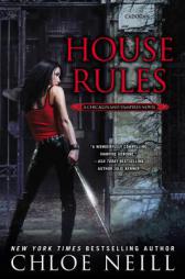 House Rules: A Chicagoland Vampires Novel by Chloe Neill Paperback Book