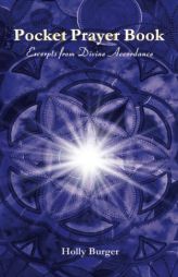 Pocket Prayer Book: Excerpts from Divine Accordance by Holly Burger Paperback Book