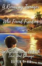 A Runaway Teenager: Who Found Freedom by Quyen Ha Paperback Book