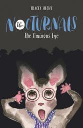 The Ominous Eye: The Nocturnals Book 2 by Tracey Hecht Paperback Book