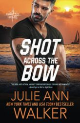 Shot Across the Bow: The Deep Six Book 5 by Julie Ann Walker Paperback Book