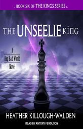 The Unseelie King (Kings) by Heather Killough-Walden Paperback Book