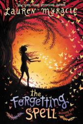 The Forgetting Spell (Wishing Day) by Lauren Myracle Paperback Book
