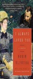 I Always Loved You by Robin Oliveira Paperback Book