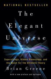 The Elegant Universe: Superstrings, Hidden Dimensions, and the Quest for the Ultimate Theory by Brian Greene Paperback Book