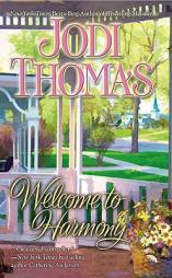 Welcome to Harmony by Jodi Thomas Paperback Book