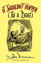 It Shouldn't Happen (to a Dog) by Don Freeman Paperback Book