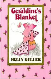 Geraldine's Blanket by Holly Keller Paperback Book
