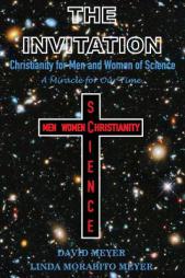 The Invitation: Christianity for Men and Women of Science, A Miracle for Our Time by David Meyer Paperback Book
