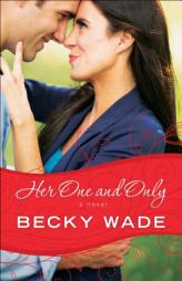 Her One and Only by Becky Wade Paperback Book