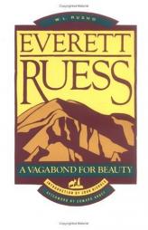 Everett Ruess - A Vagabond for Beauty by W. L. Rusho Paperback Book