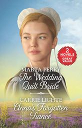 The Wedding Quilt Bride and Anna's Forgotten Fiance: The Wedding Quilt BrideAnna's Forgotten Fiance by Marta Perry Paperback Book