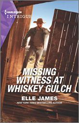 Missing Witness at Whiskey Gulch (The Outriders Series, 5) by Elle James Paperback Book