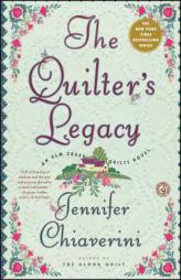 The Quilter's Legacy: An Elm Creek Quilts Novel by Jennifer Chiaverini Paperback Book