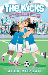 Fans in the Stands (The Kicks) by Alex Morgan Paperback Book