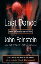 Last Dance: Behind the Scenes at the Final Four by John Feinstein Paperback Book