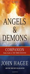 Angels and Demons: A Companion to the Three Heavens by John Hagee Paperback Book