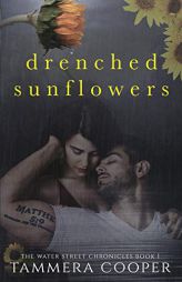 Drenched Sunflowers (Water Street Chronicles) by Tammera L. Cooper Paperback Book