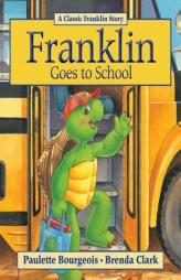 Franklin Goes to School by Paulette Bourgeois Paperback Book