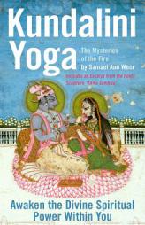 Kundalini Yoga: The Mysteries of the Fire: Unlock the Divine Spiritual Power Within You by Samael Aun Weor Paperback Book