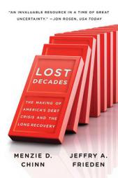 Lost Decades: The Making of America's Debt Crisis and the Long Recovery by Menzie D. Chinn Paperback Book